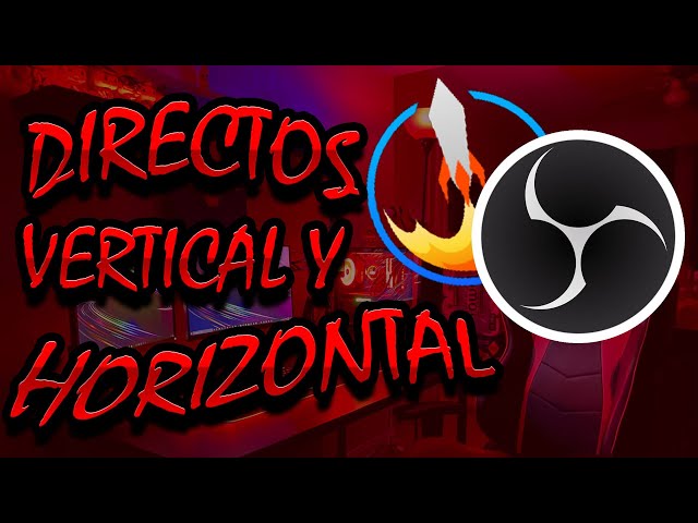 Como hacer stream vertical y horizontal en obs Streamelements 🤞