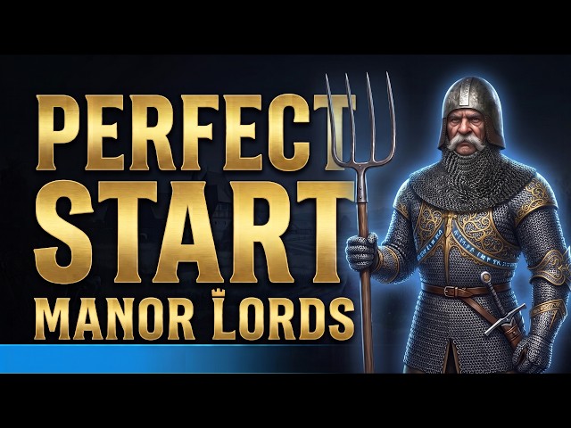 Manor Lords - August 2026 Perfect Start Guide
