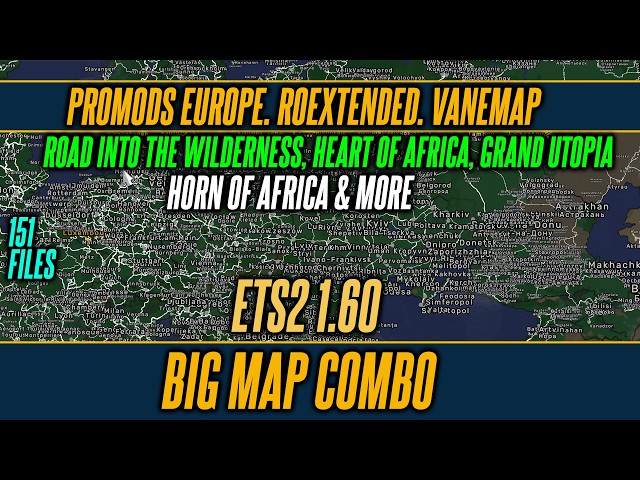 ETS2 1.60 Big Map Combo - Promods. Horn of Africa. Roex. Vanemap. JRR and many more