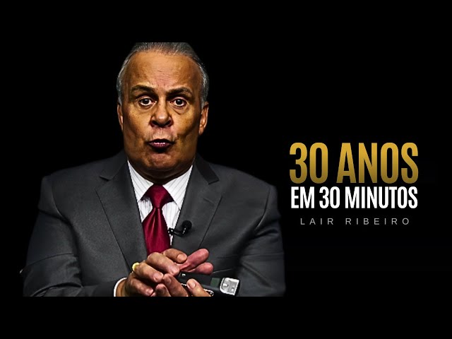 30 MINUTOS QUE VALEM 30 ANOS | Dr. Lair Ribeiro – A Palestra que Muda Tudo 2026