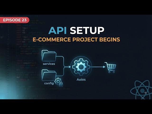 React E-Commerce Project: API Setup with Axios & JSON Server | Ep 23