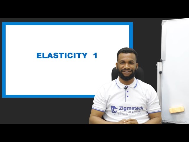ELASTICITY PART 1 | PHYSICS | EXAMGUIDE | LEARNING HUB | ZIGMATECH CONSULT LIMITED |EXAM GUIDE