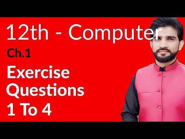 ICS Computer Part 2, Ch 1 - Exercise Chapter no 1 Question 1 to 4 - Inter Part 2 Computer