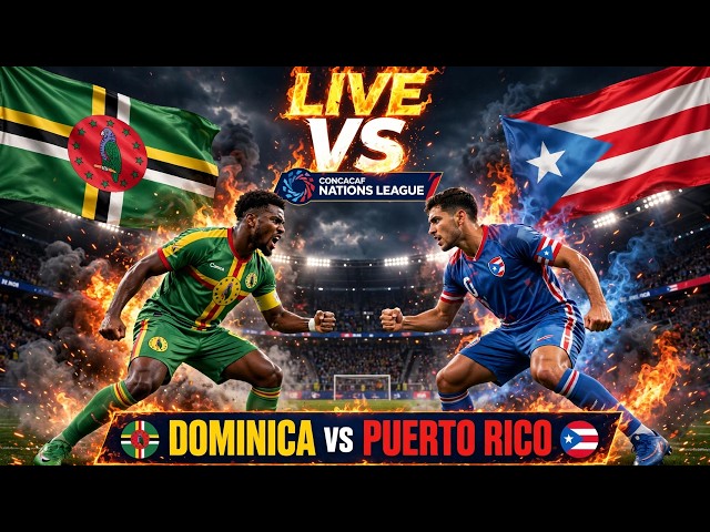 LIVE: Dominica vs Puerto Rico | CONCACAF Nations League 2026 - Live Match