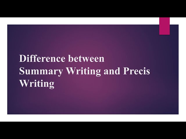 What is Summary writing?| What is Precis writing| Difference between Summary and Precis Writing