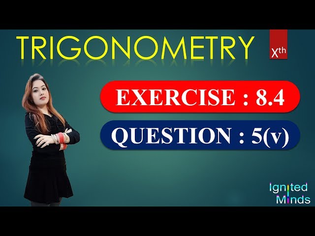 Question 5(v) | Exercise 8.4 | Chapter 8 | Trigonometry | Class 10th