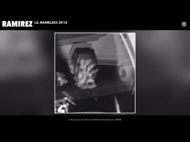 Ramirez - Lil Nameless 2k16 (Official Audio)