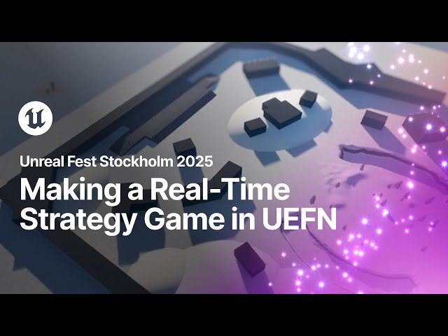 Florian and Sam Make a Real-Time Strategy Game in UEFN | Unreal Fest Stockholm 2025