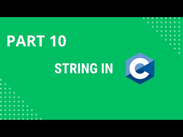 String in C | PART #10