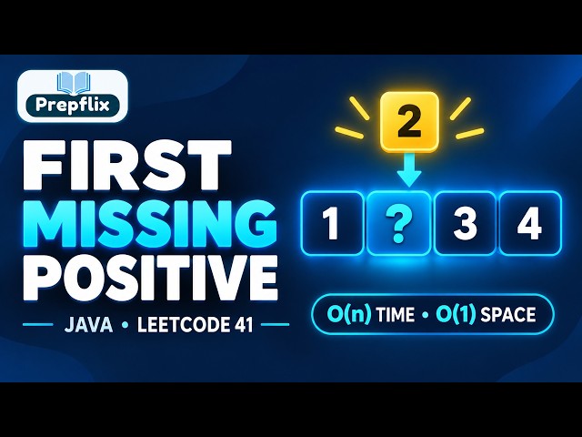 First Missing Positive in Java | Brute Force to O(n), O(1) Space | LeetCode 41 | Prepflix