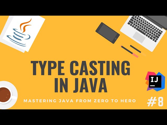 Type Casting in Java - Java Tutorial #8