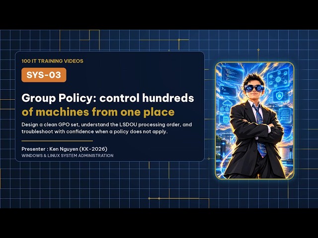 ⚙️ [IT Training 33/100] SYS-03 | Group Policy: Control Hundreds of Machines from One Place