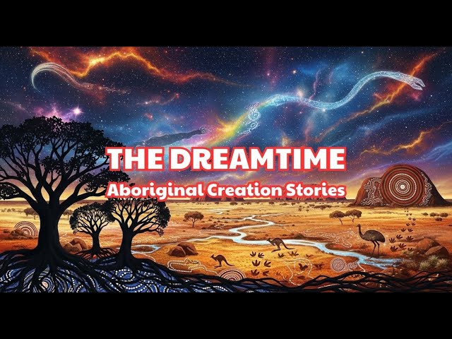 The Dreamtime – Aboriginal Creation Stories | Australian History | Listen to History