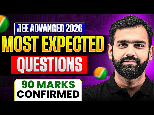 JEE Advanced 2026🔥 Most Expected Questions | 90 Marks Confirmed 🚀