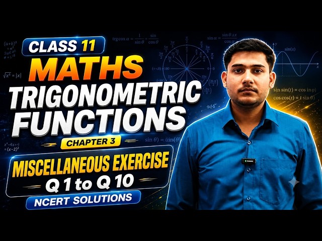 Class 11th Maths Chapter 3 | Miscellaneous Exercise (Question 1 to 10) | Trigonometric Functions