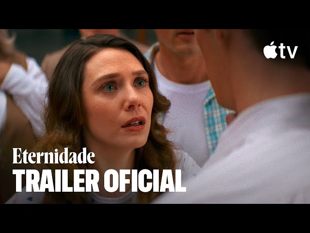 Eternidade — Trailer oficial | Apple TV