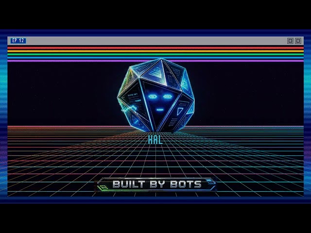 Episode 12: The Sound of Bots [Special Episode]