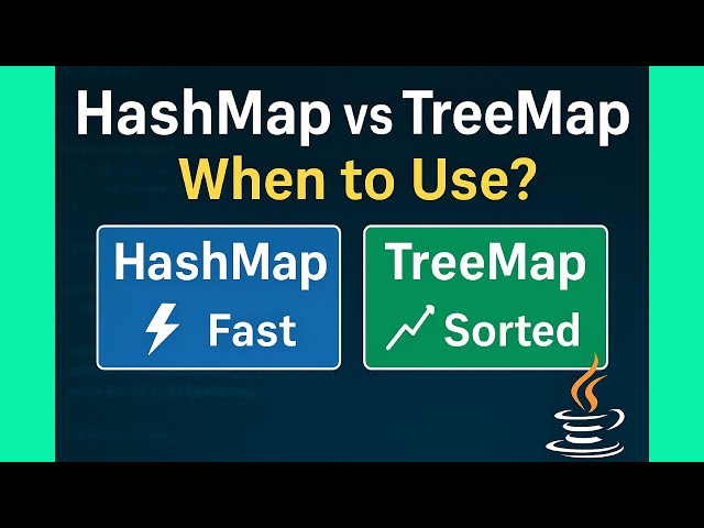 When would you use a HashMap vs a TreeMap in Java