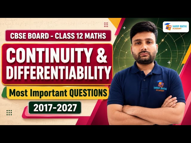 🔥 Class 12 Maths Continuity & Differentiability | Most Important Questions + PYQs | CBSE Board 2027💯