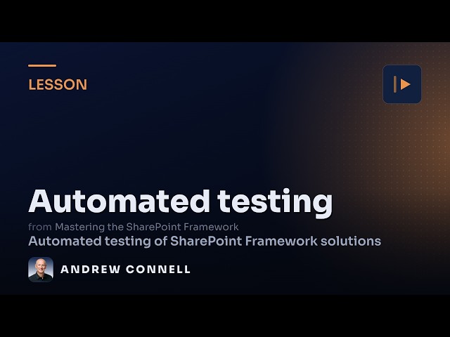 Automated Testing of SharePoint Framework (SPFx) Solutions
