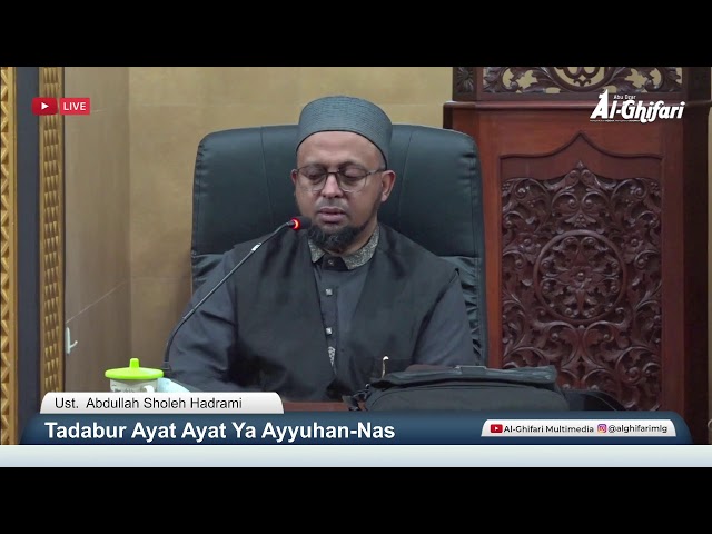 Tadabur Ayat Ayat Ya Ayyuhan-Nas | Ust.  Abdullah Sholeh Hadrami