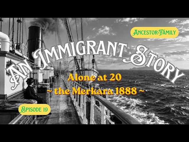 An Immigrant Story: Alone at Twenty on the Merkara 1888