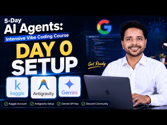 Day 0 - Google AI Agents Intensive Vibe Coding Course 2026 | FULL Setup (Antigravity, Gemini API)