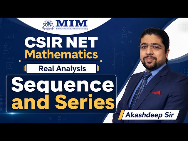 Lec-5 | CSIR NET Maths- Sequence & Series | Akashdeep Sir | GATE | IIT JAM | Asst Prof | TGT PGT