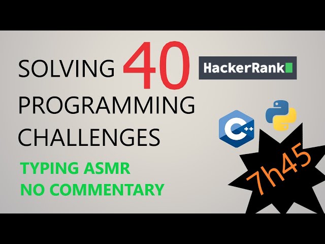 HackerRank problem solving: 40 challenges in 7 hours 45 minutes | no commentary | typing ASMR