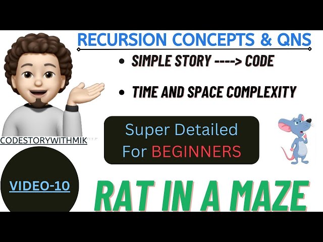 Rat in a Maze Problem  | Simple Story To Code | Recursion Concepts And Questions | Video 11