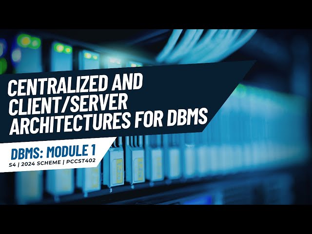 Centralized and Client/Server Architectures for DBMS | PCCST402 | KTU 2024 Scheme | Anna Thomas