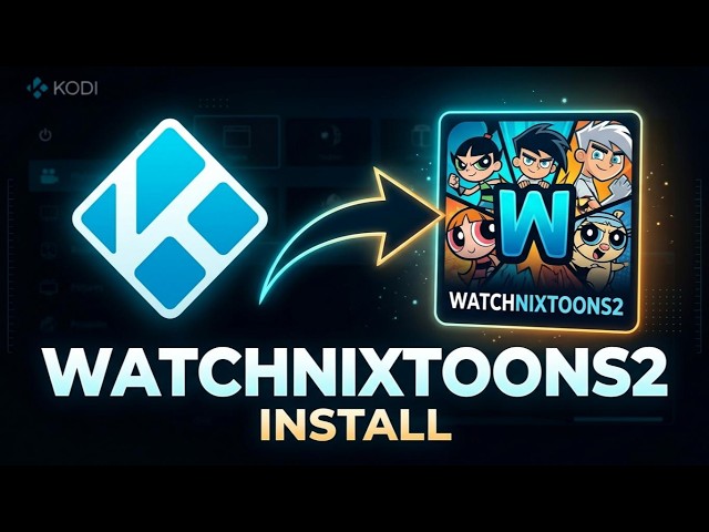 How To Install Watchnixtoons2 Kodi Addon (2026)