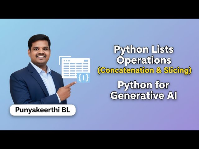 Python List Operations for Beginners | Concatenation & Slicing Explained 🔥|Python for GenerativeAI