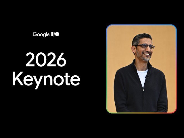 Google I/O '26 Keynote