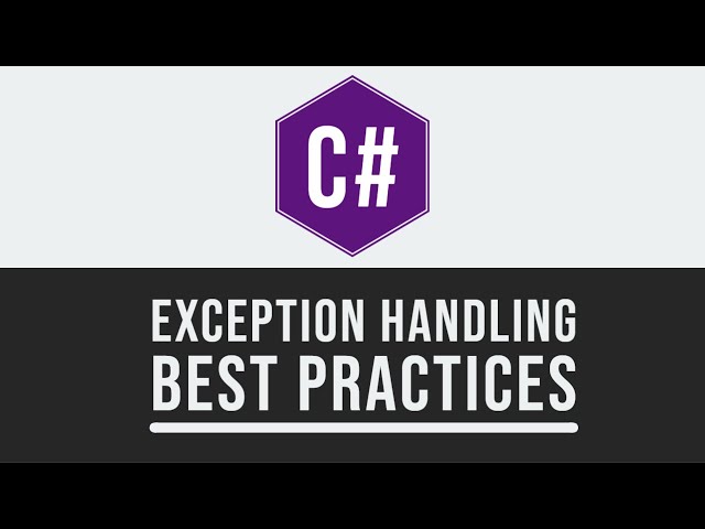 C# Exception Handling Best Practices You Need to Know