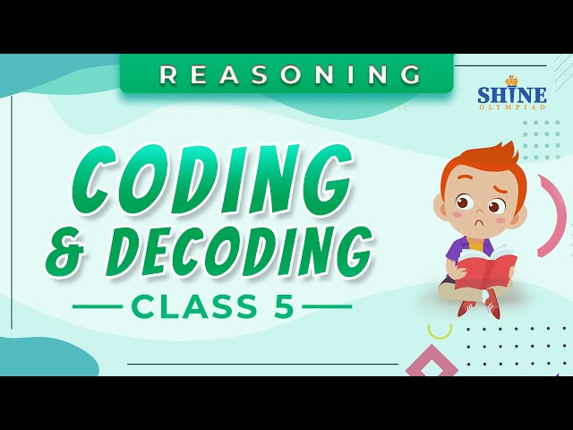 Coding Decoding Reasoning Class 5: Learning reasoning at an early age!