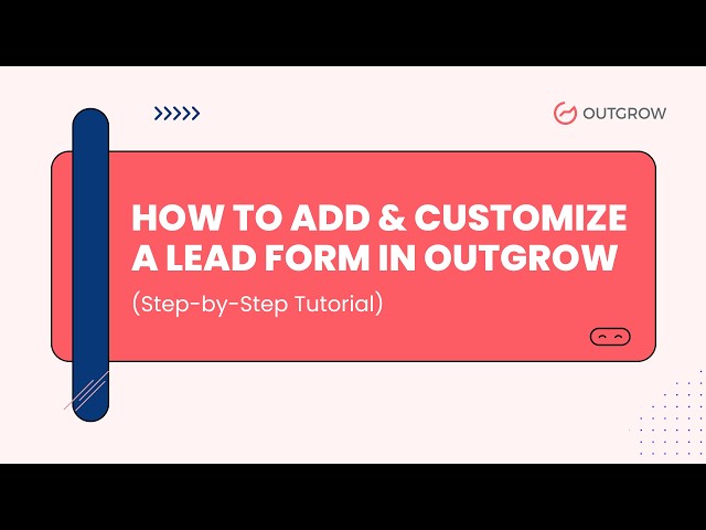 How to Add & Customize a Lead Form in Outgrow | Step-by-Step Tutorial