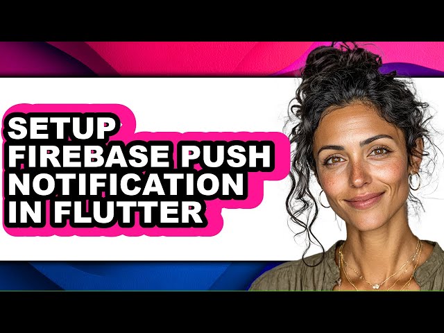 How to Setup Firebase Push Notification in Flutter - Easy Guide