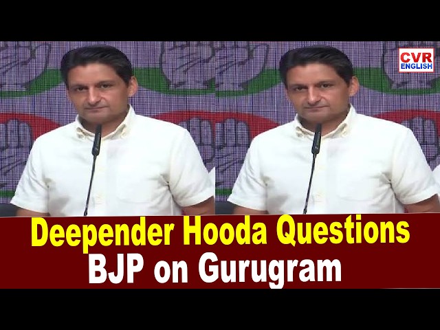 Deepender Hooda Questions BJP on Gurugram Basic Civic Problems Unresolved | CVR English