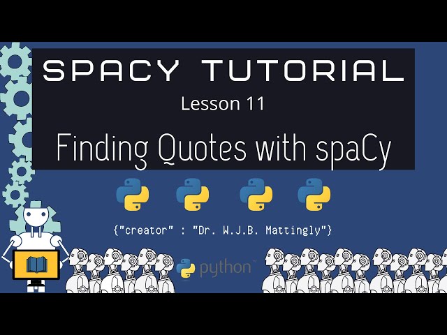 Finding Quotes in Sentences (SpaCy and Python Tutorial for DH 11)