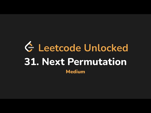 31. Next Permutation | Leetcode Unlocked - Python