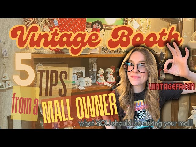 5 Insider Tips for Running a Successful Antique Booth (From a Mall Owner!)