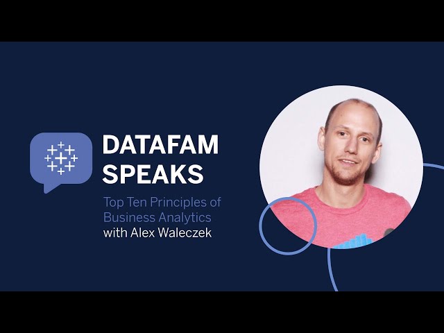 DataFam Speaks: Top Ten Principles of Data Analytics with Alex Waleczek - Principle 5