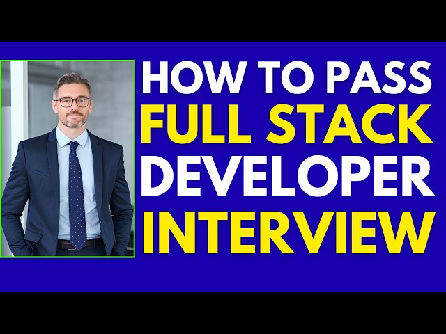 How to Pass a Full Stack Developer Interview | Top 30 Questions and Answers + Mistakes to Avoid