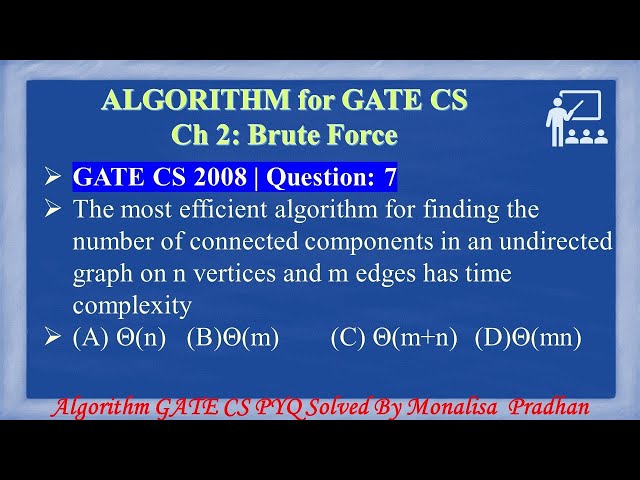 GATE CS 2008 | Q 7: The most efficient algorithm for finding the number of connected components in