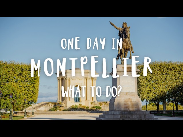 Best Things To Do In Montpellier France | Travel Guide 2025
