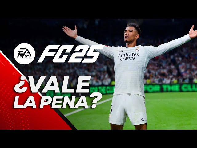 EA Sports FC 25: ¿Vale la pena?