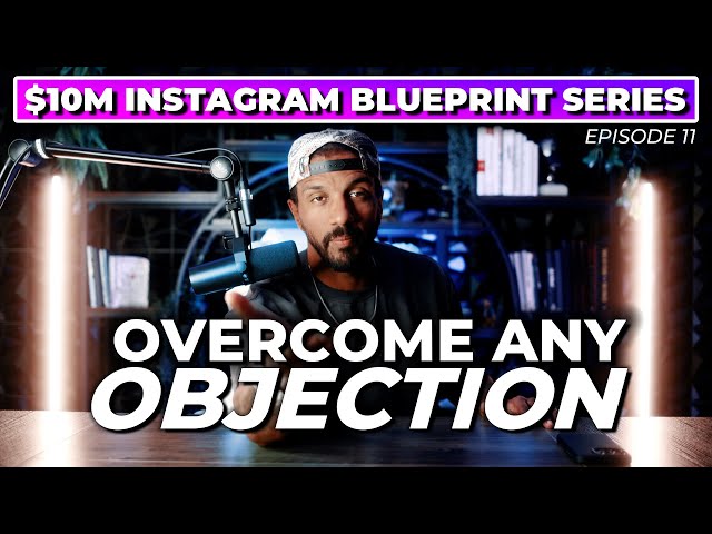 Close More Clients: The Ultimate Objection Framework