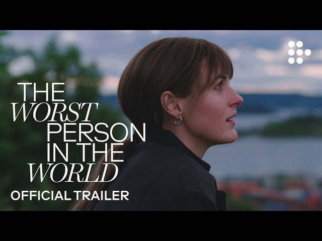 THE WORST PERSON IN THE WORLD | Official Trailer | Now Streaming on MUBI