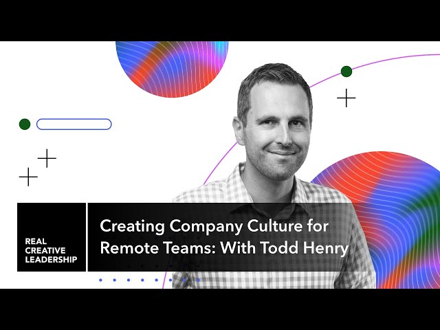 Creating Company Culture for Remote Teams: with Todd Henry